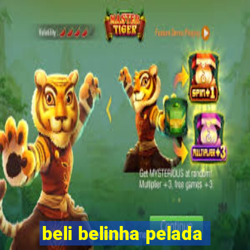 beli belinha pelada